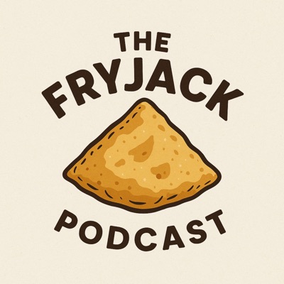 The FryJack Podcast The FryJack Podcast