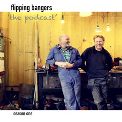 Flipping Bangers Podcast - Season 2 - Episode 10