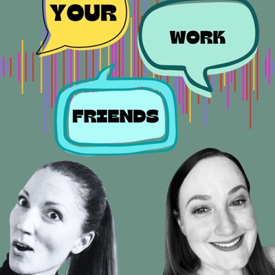 Your Work Friends