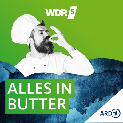 WDR 5 Alles in Butter WDR 5 Alles in Butter