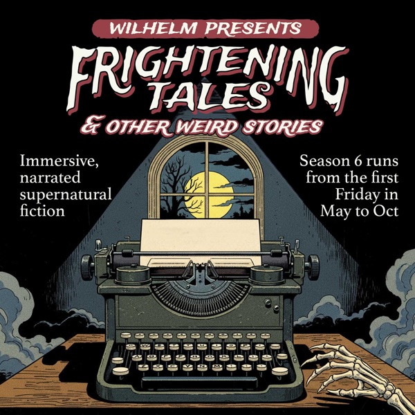 Wilhelm Presents: Frightening Tales
