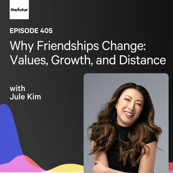 Why Friendships Change: Values, Growth, and Distance w/ Jule Kim | Ep 405 photo