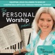 The Personal Worship Podcast