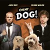 Oh My Dog! with Jack Dee and Seann Walsh