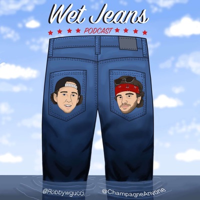 Wet Jeans:Wet Jeans Podcast