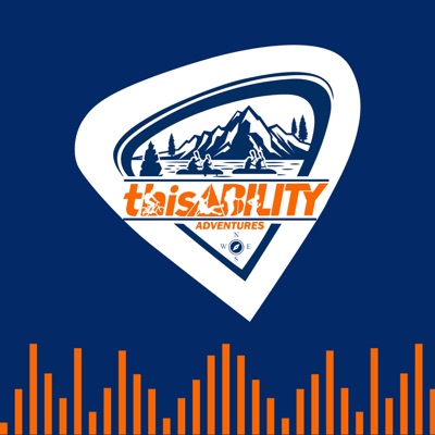 The thisABILITY Adventures Podcast