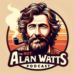 The Not Alan Watts Podcast - Food.