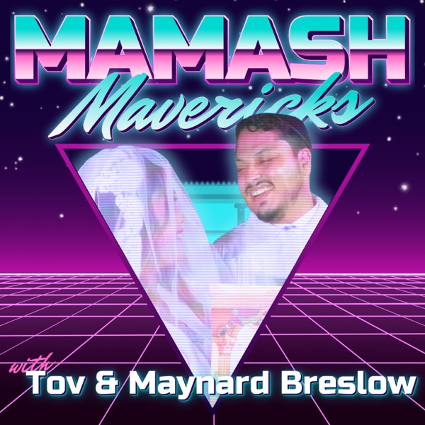 Mamash Mavericks: Jewish Business Leaders &amp; Podcasting w/ Tov &amp; Maynard Breslow