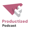 Productized - Productized Podcast