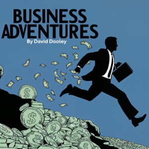 Business Adventures with David Dooley