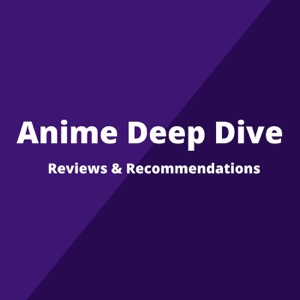 Anime Deep Dive