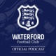 The Official Waterford FC Podcast