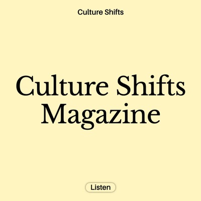 Culture Shifts Magazine