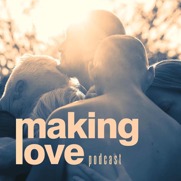 Making Love Podcast