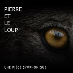 Pierre et le Loup: Une Pièce Symphonique