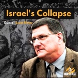 Scott Ritter: Israel’s Collapse is Imminent Amid Escalation in Lebanon