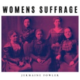 Archived- Women's Suffrage Part II: Remastered