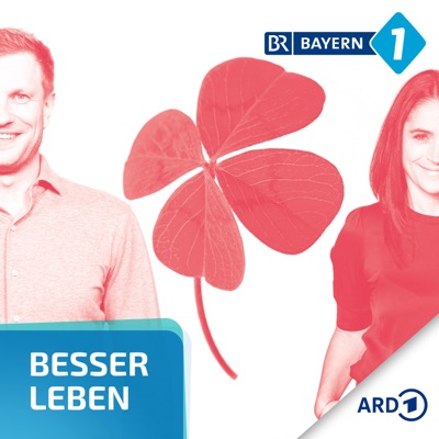 Besser leben. Der BAYERN 1 Nachhaltigkeitspodcast:Bayerischer Rundfunk