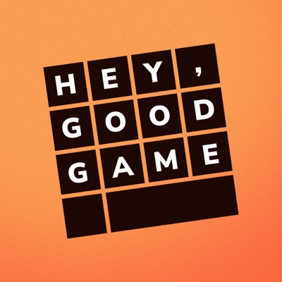 Hey, Good Game Hey, Good Game