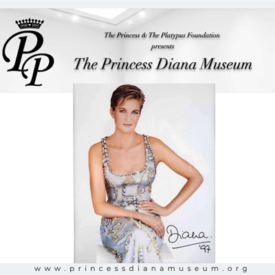 The Princess & The Platypus Foundation Podcast - # Princess Diana