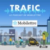Trafic, le podcast de Mobilettre