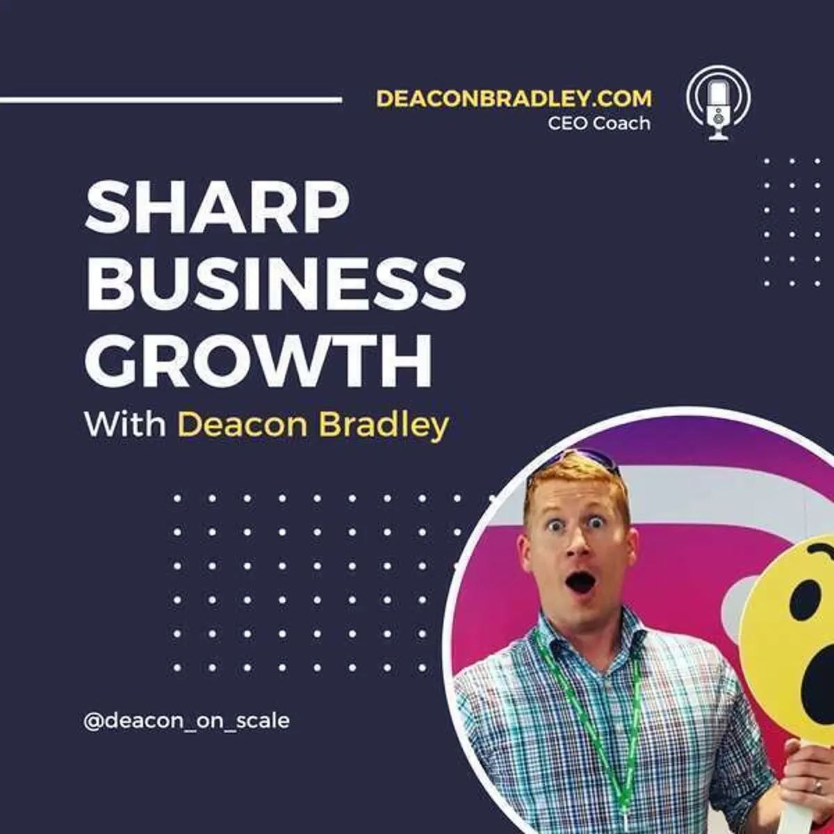 Sharp Business Growth w/ Deacon Bradley - Apple Podcasts