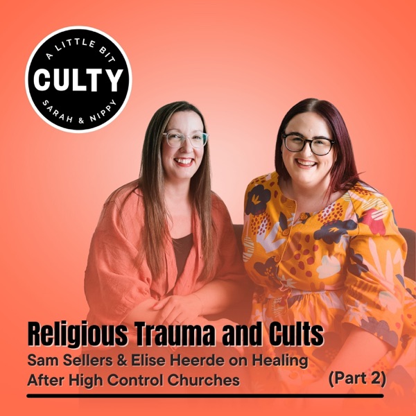 Religious Trauma and Cults: Sam Sellers & Elise Heerde on Healing After High Control Churches (Part 2) photo