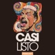 Casi Listo Podcast
