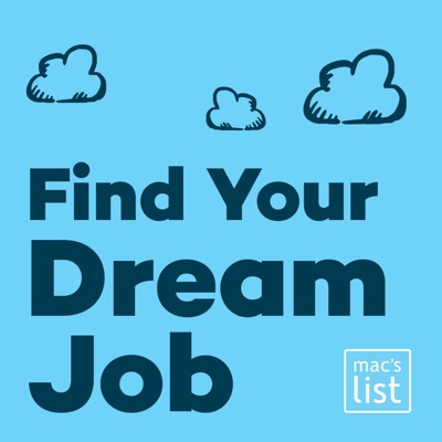 Find Your Dream Job: Insider Tips for Finding Work, Advancing your Career, and Loving Your Job Find Your Dream Job: Insider Tips for Finding Work, Advancing your Career, and Loving Your Job