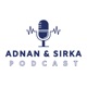 #25 IMISA CARUURA INAAD DHASHO AYAAD XAQ U LEEDAHAY?! | ADNAN & SIRKA PODCAST