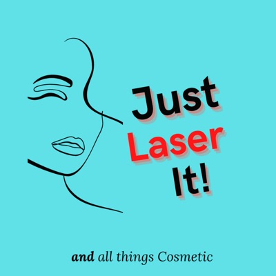 Just Laser It!....and all things Cosmetic