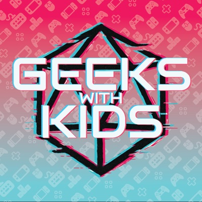 Geeks with Kids Geeks with Kids