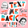 Text Me Back! With Lindy West And Meagan Hatcher-Mays - Meagan & Lindy