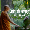CON ĐƯỜNG HẠNH PHÚC (Sách nói) - Viên Minh