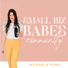 Small Biz Babes Community Podcast - Michaela Fong - Small Business Marketing Strategist