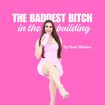 The Baddest Bitch in the Building:Neeki Motabar