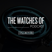 The Watches of Podcast from Collective Horology