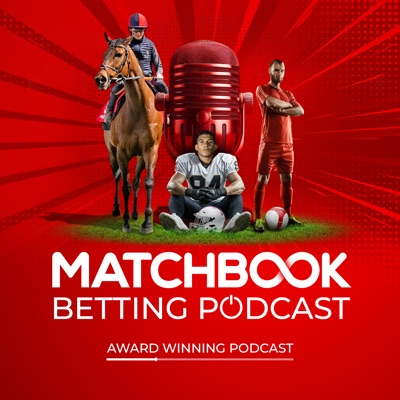 Matchbook Betting Podcast Matchbook Betting Podcast