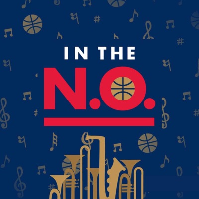 In The N.O. - A New Orleans Pelicans Pod In The N.O. - A New Orleans Pelicans Pod