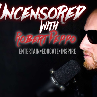 Uncensored with Robert Peppo