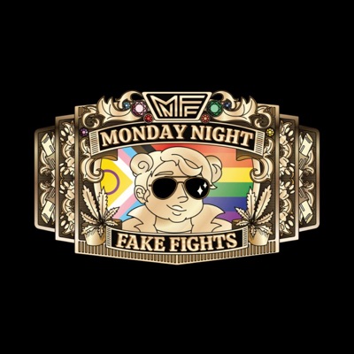Monday Night Fake Fights Monday Night Fake Fights