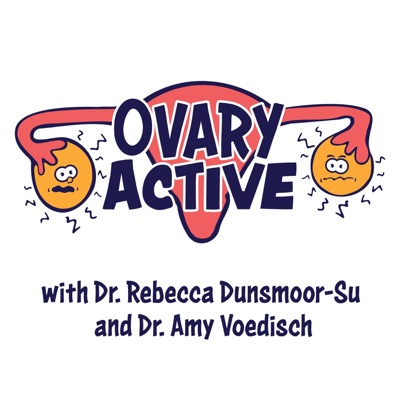OvaryActive:Dr Rebecca Dunsmoor-Su, Dr Amy Voedisch