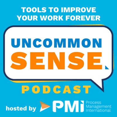 Uncommon Sense - Tools to Improve your Work Forever