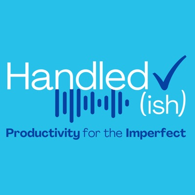 Handled(ish): Productivity for the Imperfect