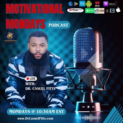 Motivational Mondays:Dr. Casuel Pitts