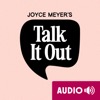 Joyce Meyer's Talk It Out Podcast