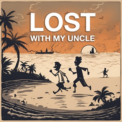 The Lost with my Uncle Podcast