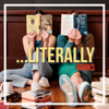 ...Literally Books, The Podcast - ...Literally