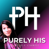 Purely His Podcast | Helping Christian Women Heal From Trauma