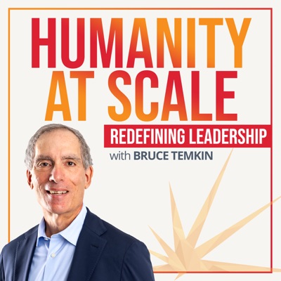 Humanity At Scale: Redefining Leadership:Bruce Temkin